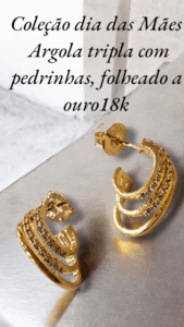 Coleção dia das Mães Argola tripla com pedrinhas, folheado a ouro18k