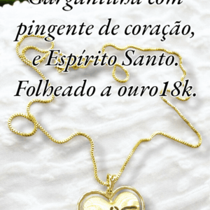 Gargantilha com pingente de coração, e Espírito Santo. Folheado a ouro18k.