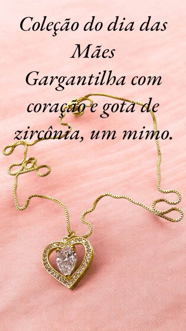 Coleção do dia das Mães Gargantilha com coração e gota de zircônia, um mimo. Caixa de entrada