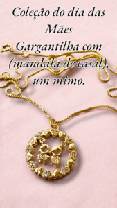 Coleção do dia das Mães Gargantilha com (mandala de casal), um mimo.