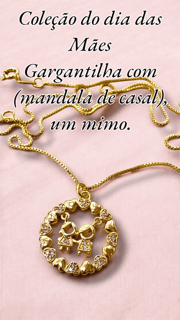 Coleção do dia das Mães Gargantilha com (mandala de casal), um mimo.