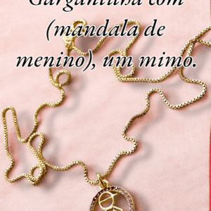 Coleção do dia das Mães Gargantilha com (mandala de menino), um mimo.