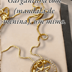 Coleção do dia das Mães Gargantilha com (mandala de menina), um mimo